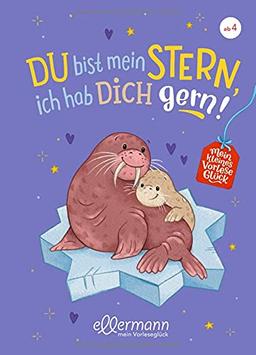 Mein kleines Vorleseglück. Du bist mein Stern, ich hab dich gern!