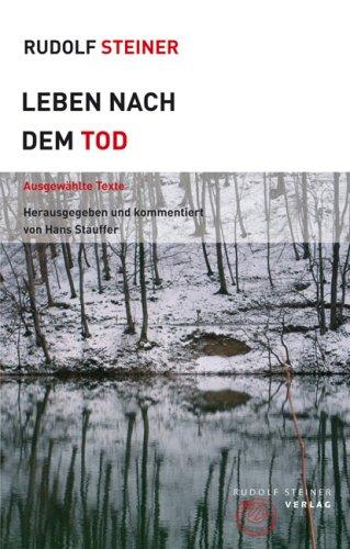 Leben nach dem Tod: Ausgewählte Texte