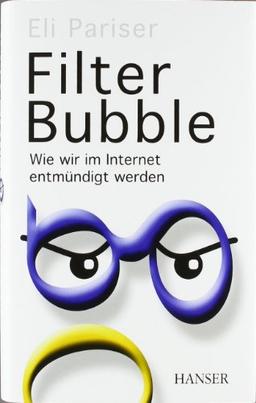 Filter Bubble: Wie wir im Internet entmündigt werden