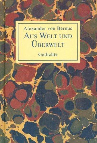 Aus Welt und Überwelt: Gedichte