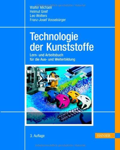 Technologie der Kunststoffe: Lern- und Arbeitsbuch