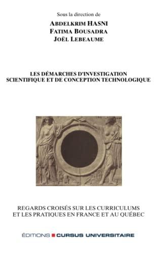 Les démarches d'investigation scientifique et de conception technologique: Regards croisés sur les curriculums et les pratiques en France et au Québec