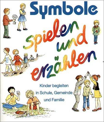 Religion spielen und erzählen, Themenhefte, H.5, Symbole spielen und erzählen