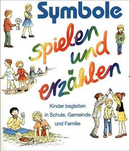 Religion spielen und erzählen, Themenhefte, H.5, Symbole spielen und erzählen