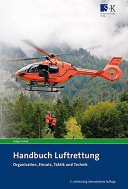 Handbuch Luftrettung: Organisation, Einsatz, Taktik und Technik