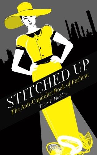 Stitched Up: The Anti-Capitalist Book of Fashion (Counterfire)