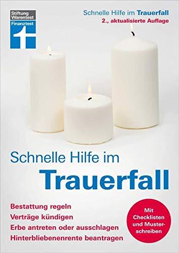 Schnelle Hilfe im Trauerfall: Bestattung regeln, Verträge kündigen, Erbe antreten oder ausschlagen, Hinterbliebenenrente beantragen