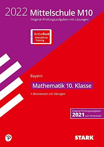 STARK Original-Prüfungen und Training Mittelschule M10 2022 - Mathematik - Bayern (STARK-Verlag - Abschlussprüfungen)