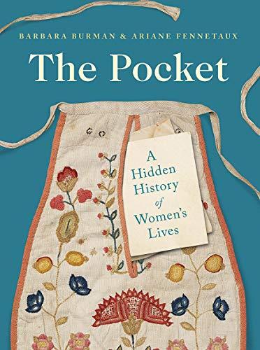 Burman, B: The Pocket: A Hidden History of Women's Lives, 1660-1900