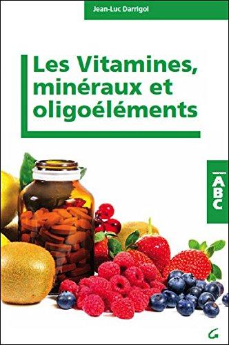 Les vitamines, minéraux et oligoéléments