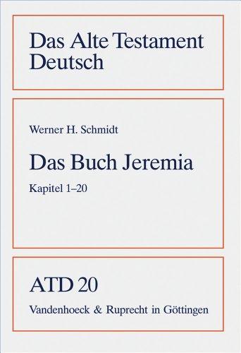 Das Buch Jeremia. Kapitel 1 - 20: Bd. 20 (Das Alte Testament Deutsch. Atd. Kartonierte Ausgabe)