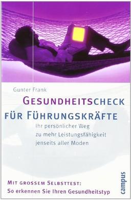 Gesundheitscheck für Führungskräfte: Ihr persönlicher Weg zu mehr Leistungsfähigkeit jenseits aller Moden