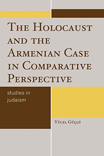 The Holocaust and the Armenian Case in Comparative Perspective (Studies in Judaism)