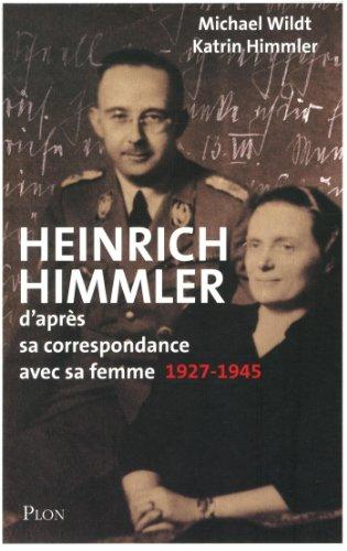 Heinrich Himmler : d'après sa correspondance avec sa femme : 1927-1945