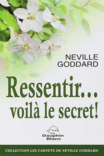 Ressentir... Voilà le secret !