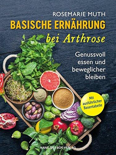 Basische Ernährung bei Arthrose: Genussvoll essen und beweglicher bleiben