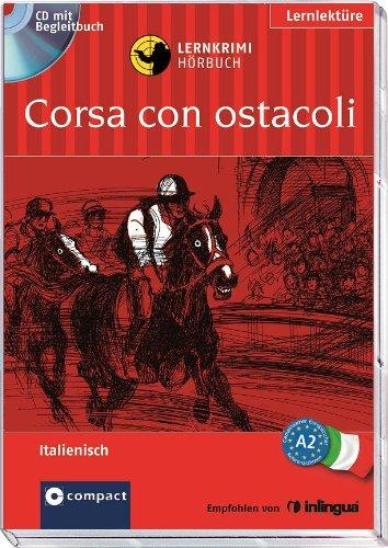 Corsa con ostacoli. Compact Lernkrimi Hörbuch. Italienisch Niveau A2: Italienisch A2