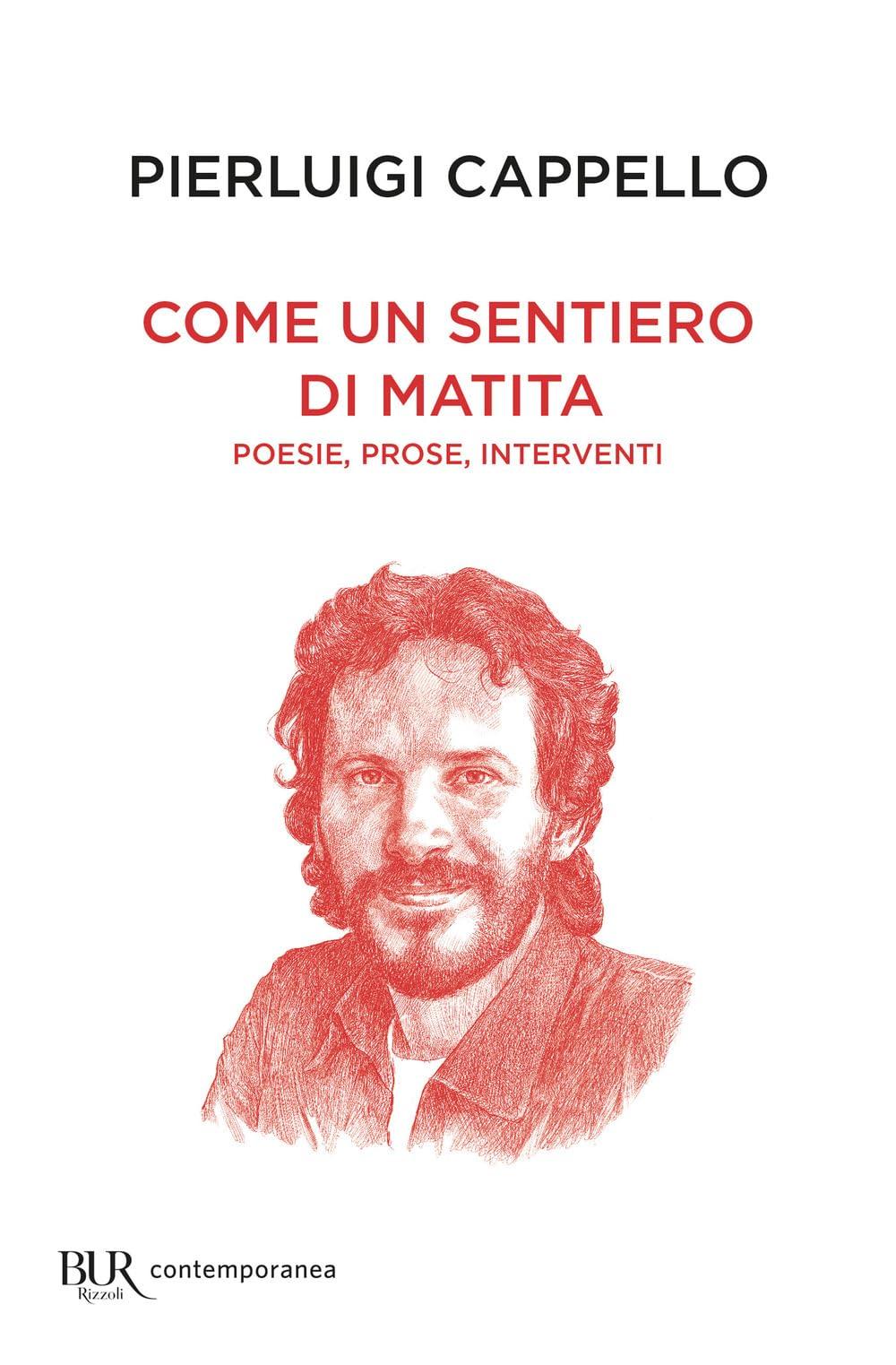 Come un sentiero di matita. Poesie, prose, interventi (BUR Contemporanea)