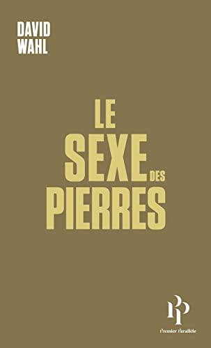 Le sexe des pierres. Les hommes paysages