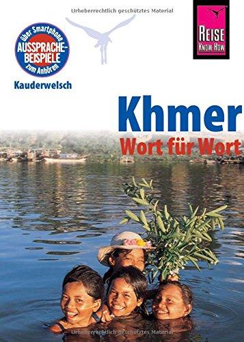 Khmer - Wort für Wort (für Kambodscha): Kauderwelsch-Sprachführer von Reise Know-How