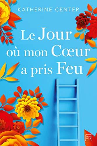 Le jour où mon coeur a pris feu