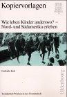 Wie leben Kinder anderswo? Nordamerika und Südamerika erleben