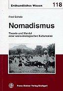 Nomadismus: Theorie und Wandel einer sozio-ökologischen Kulturweise (Erdkundliches Wissen)