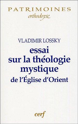 Essai sur la théologie mystique de l'Eglise d'Orient