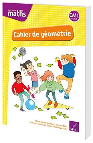 Mon année de maths CM1 cycle 3 : cahier de géométrie