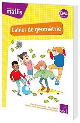 Mon année de maths CM1 cycle 3 : cahier de géométrie