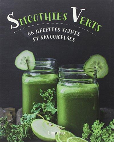 Smoothies verts : 55 recettes saines et savoureuses