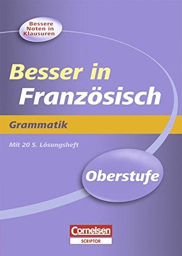 Besser in der Sekundarstufe II Französisch. Grammatik: Übungsbuch mit separatem Lösungsheft (18 S.) (Cornelsen Scriptor - Besser in)