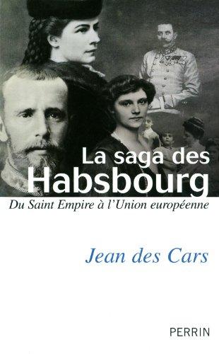 La saga des Habsbourg : du Saint Empire à l'Union européenne