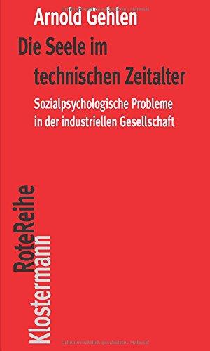 Die Seele im technischen Zeitalter: Sozialpsychologische Probleme in der industriellen Gesellschaft