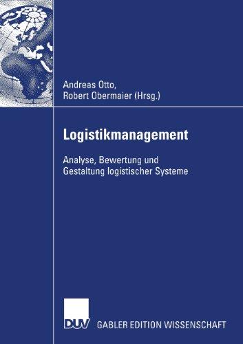 Logistikmanagement: Analyse, Bewertung und Gestaltung Logistischer Systeme (German Edition)