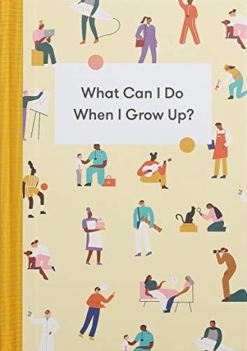 What Can I Do When I Grow Up?: A Young Person's Guide to Careers, Money - And the Future (School of Life)