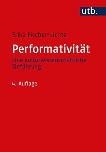 Performativität: Eine kulturwissenschaftliche Einführung