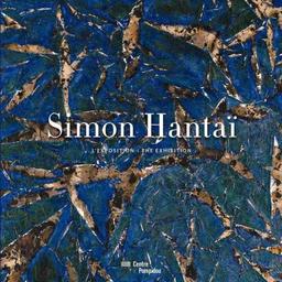 Simon Hantaï : l'exposition. Simon Hantaï : the exhibition