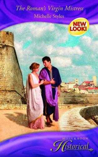 The Roman's Virgin Mistress (Mills & Boon Historical)