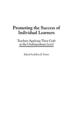 Promoting the Success of Individual Learners: Teachers Applying Their Craft at the Undergraduate Level