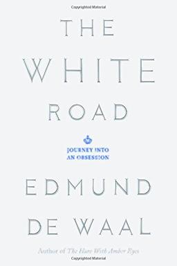 The White Road: Journey Into an Obsession