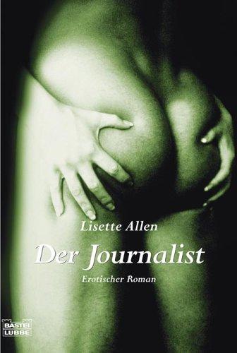 Der Journalist: Erotischer Roman