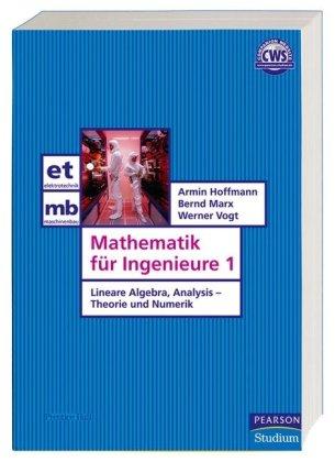 Mathematik für Ingenieure 1. Lineare Algebra, Analysis - Theorie und Numerik