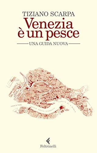 Venezia e un pesce. Una guida nuova