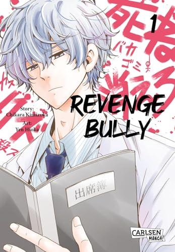 Revenge Bully 1: Packender Manga-Thriller um die gefährlichen Folgen von Mobbing (1)