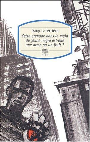 Cette grenade dans la main du jeune nègre est-elle une arme ou un fruit ?