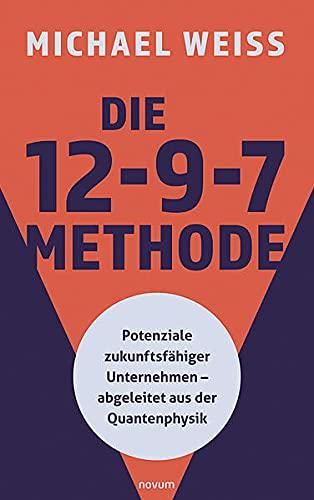 Die 12-9-7 Methode: Potenziale zukunftsfähiger Unternehmen – für eine enkelgerechte Wirtschaft!