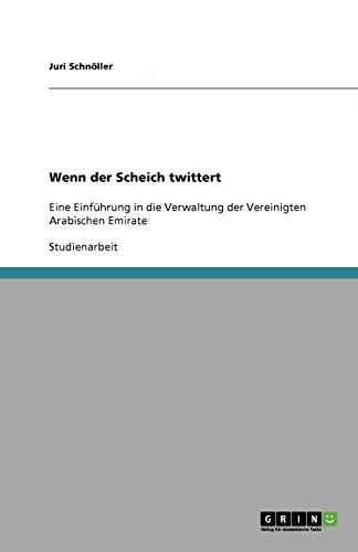 Wenn der Scheich twittert: Eine Einführung in die Verwaltung der Vereinigten Arabischen Emirate