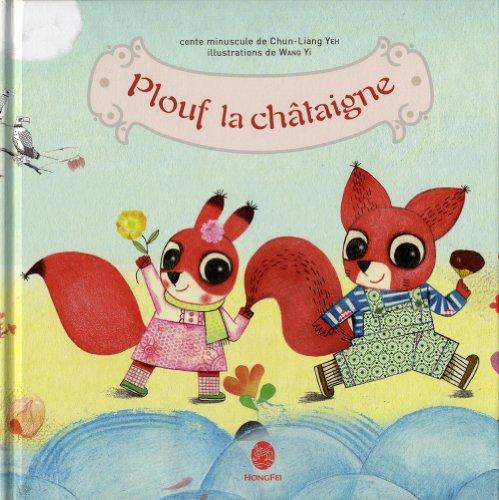 Plouf la châtaigne : conte minuscule