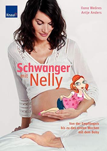 Schwanger mit Nelly: Von der Empfängnis bis zu den ersten Wochen mit dem Baby